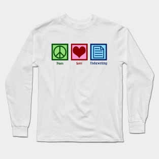 Peace Love Underwriting Long Sleeve T-Shirt